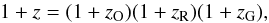 \begin{eqnarray*} 1+z = (1+z_{\rm O})(1+z_{\rm R})(1+z_{\rm G}) , \end{eqnarray*}