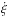 \hbox{$\dot{\xi }$}