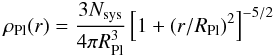 \begin{eqnarray*} \rho_{\text{Pl}}(r) = \frac{3 N_{\text{sys}}}{4\pi R_{\text{Pl}}^{3}} \left[ 1 + (r/R_{\text{Pl}})^2 \right]^{-5/2} \end{eqnarray*}