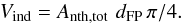 \begin{equation} V_{\rm ind}=A_{\rm nth,tot} \,\, d_{\rm FP} \, \pi /4. \end{equation}