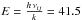 \hbox{$E = \frac{h \, \nu_{ij}}{k} = 41.5$}