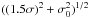 \hbox{$((1.5\sigma)^2+\sigma_0^2)^{1/2}$}