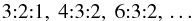 \begin{equation} 3{:}2{:}1,\ 4{:}3{:}2,\ 6{:}3{:}2,\,\dots \end{equation}