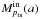 \hbox{$M^{\mathrm{in}}_{p_{\mathrm{in}}}(a)$}