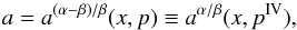 \appendix \setcounter{section}{1} \begin{equation} a=a^{(\alpha-\beta)/\beta}(x,p)\equiv a^{\alpha/\beta}(x,p^{\mathrm{IV}}), \end{equation}