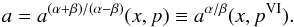 \appendix \setcounter{section}{1} \begin{equation} a=a^{(\alpha+\beta)/(\alpha-\beta)}(x,p)\equiv a^{\alpha/\beta}(x,p^{\mathrm{VI}}). \end{equation}