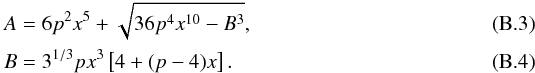 \appendix \setcounter{section}{2} \begin{eqnarray} \lefteqn{A=6 p^2 x^5+\sqrt{36 p^4 x^{10}-B^3},}\\ \lefteqn{B=3^{1/3} p x^3 \left[4+(p-4) x\right].} \end{eqnarray}