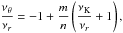 \hbox{$\displaystyle \frac{\nu_{\theta}}{\nu_{r}}=-1 + \frac{m}{n}\left(\frac{\nu_{\mathrm{K}}}{\nu_{r}}+1\right),$}
