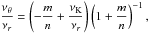 \hbox{$\displaystyle \frac{\nu_{\theta}}{\nu_{r}}=\left(-\frac{m}{n}+\frac{\nu_{\mathrm{K}}}{\nu_{r}}\right) \left(1 + \frac{m}{n}\right)^{-1},$}