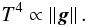 \begin{equation} T^4 \propto \left\Vert \vec{g} \right\Vert. \end{equation}