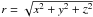 \hbox{$r=\sqrt{x^{2}+y^{2}+z^{2}}$}