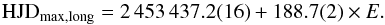 \begin{equation} {\rm HJD}_\mathrm{max,long}= 2\,453\,437.2(16)+188.7(2)\times E. \end{equation}
