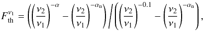 \appendix \setcounter{section}{1} \begin{equation} F_{\rm th}^{\nu_1}=\left(\left(\frac{\nu_2}{\nu_1}\right)^{-\alpha}-\left(\frac{\nu_2}{\nu_1}\right)^{-\alpha_{\rm n}}\right)\Bigg/\left(\left(\frac{\nu_2}{\nu_1}\right)^{-0.1}-\left(\frac{\nu_2}{\nu_1}\right)^{-\alpha_{\rm n}}\right), \end{equation}