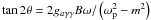\hbox{$\tan 2\theta = 2g_{a\gamma\gamma}B\omega/\left(\omega _{\rm p}^2-m^2\right)$}