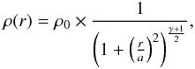 \begin{eqnarray} \rho(r) = \rho_0 \times {1 \over \left(1+ \left({r\over a}\right)^2\right)^{{\gamma+1\over 2}}}, \label{eq:eff} \end{eqnarray}