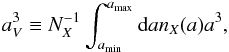 \appendix \setcounter{section}{1} \begin{eqnarray} a_V^3\equiv N_X^{-1}\int_{a_{\min}}^{a_{\max}}{\rm d}a n_X(a)a^3, \end{eqnarray}