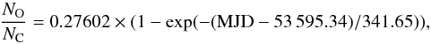 \begin{equation} \frac{N_{\rm O}}{N_{\rm C}} = 0.27602 \times (1 - \exp(-({\rm MJD}-53\,595.34)/341.65)), \label{eq:o-to-c} \end{equation}
