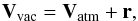 \begin{equation} \vec{V}_{\rm vac} = \vec{V}_{\rm atm} + \vec{r} , \end{equation}