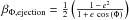 \hbox{$ \beta_{\Phi,\mathrm{ejection}}=\frac{1}{2}\left(\frac{1\,-\,e^2}{1\,+\,e\,\cos{(\Phi})}\right)$}