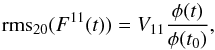 \appendix \setcounter{section}{1} \begin{equation} {\rm rms}_{20}(F^{11} (t)) = V_{11} \frac {\phi(t)} {\phi(t_0)}, \label{eq:11final} \end{equation}