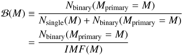\appendix \setcounter{section}{1} \begin{eqnarray} \label{eq:ucxb:binaryfraction} \mathcal{B}(M) \equiv\ && \frac{N_\mathrm{binary}(M_\mathrm{primary} = M)}{N_\mathrm{single}(M) + N_\mathrm{binary}(M_\mathrm{primary} = M)} \nonumber\\ =\ && \frac{N_\mathrm{binary}(M_\mathrm{primary} = M)}{{IMF}(M)} \end{eqnarray}