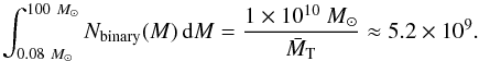 \appendix \setcounter{section}{1} \begin{equation} \label{eq:ucxb:nbin} \int_{0.08\ M_{\odot}}^{100\ M_{\odot}} N_\mathrm{binary}(M)\, \mathrm{d}M = \frac{1 \times 10^{10}\ M_{\odot}}{\bar{M}_\mathrm{T}} \approx 5.2 \times 10^{9}. \end{equation}