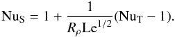 \begin{equation} \nus=1+{1\over R_\rho \mr{Le}^{1/2}}(\nut-1).\label{nunus} \end{equation}