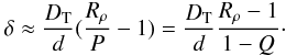 \begin{equation} \delta\approx {D_\mr{T}\over d}({R_\rho\over P}-1)={D_\mr{T}\over d}{R_\rho-1\over 1-Q}\cdot \label{blt} \end{equation}