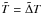 \hbox{$\tilde T=\tilde\Delta T$}