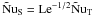 \hbox{$\Nts= \mr{Le}^{-1/2}\Nt$}