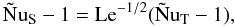 \begin{equation} \Nts-1= \mr{Le}^{-1/2}(\Nt-1),\label{nusnut} \end{equation}