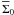 \hbox{$\overline\Sigma_0$}