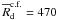 \hbox{$\overline{R}_{\rm d}^{\rm c.f.}=470$}