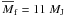\hbox{$\overline{M}_{\rm f}=11~M_{\rm J}$}
