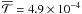 \hbox{$\overline{{\cal T}}=4.9\times 10^{-4}$}