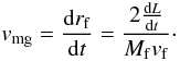 \begin{equation} v_{\rm mg}={{\rm d}r_{\rm f}\over {\rm d}t} = {2 {{\rm d}L \over {\rm d}t} \over M_{\rm f} v_{\rm f}}\cdot \end{equation}