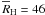 \hbox{$\overline{R}_{\rm H}=46$}