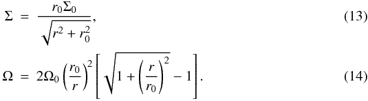 \begin{eqnarray} \Sigma&=&{r_0 \Sigma_0 \over \sqrt{r^2+r_0^2}}, \label{dens} \\ \Omega&=&2\Omega_0 \left( {r_0\over r}\right)^2 \left[\sqrt{1+\left({r\over r_0}\right)^2 } -1\right]. \label{omega} \end{eqnarray}