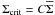 \hbox{$\Sigma_{\rm crit}=C \overline\Sigma$}