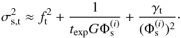 \begin{equation} \sigma_{\rm s,t}^2 \approx f_{\rm t}^2 + \frac{1}{t_{\exp}G\Phi_{\rm s}^{(i)}} + \frac{\gamma_{\rm t}}{(\Phi_{\rm s}^{(i)})^2}\cdot\label{eq:31} \end{equation}