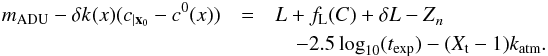 \begin{eqnarray} \label{eq:22} \madu - \dk(x) (\umag[c] - c^0(x)) &=& L + \LtoM(C) + \delta L - \zp_n \nonumber\\ &&\quad - 2.5 \log_{10}(t_\text{exp}) - (X_{\rm t}-1)k_{\rm atm}. \end{eqnarray}