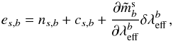 \begin{equation} e_{s,b} = n_{s,b} + c_{s,b} + \frac {\partial \tilde m^{\rm s}_b}{\partial \weff[b]} \wshift[b]\,, \label{eq:35} \end{equation}