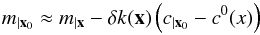 \begin{equation} \label{eq:4} \umag \approx \cmag - \dk(\x) \left(\umag[c]-c^0(x)\right) \end{equation}