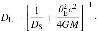 \begin{equation} \label{eq:dl} \dl=\left[\frac{1}{\ds} + \frac{\thetae^2c^2}{4GM}\right]^{-1}\cdot \end{equation}