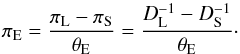 \begin{equation} \label{eq:pie2} \pi_{\rm E} = \frac{\pi_{\rm L} - \pi_{\rm S}}{\thetae} = \frac{\dl^{-1} - \ds^{-1}}{\thetae} \cdot \end{equation}