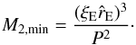 \begin{equation} \label{eq:xall_m2min} M_{2, \rm min} =\frac{(\xi_{\rm E}\hat{r}_{\rm E})^3}{P^2} \cdot \end{equation}