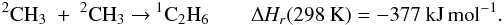 \appendix \setcounter{section}{3} \begin{eqnarray*} \rm {^2}CH_3~+~{^2}CH_3 \rm ~{\rightarrow}~\rm {^1}C_2H_6 &&\rm {\Delta {\it H_r}}(298~K) =\rm -377~kJ\,mol^{-1}. \end{eqnarray*}