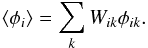 \begin{equation} \langle\phi_{i}\rangle = \sum_{k}{W_{ik}}{\phi_{ik}} . \label{latitude} \end{equation}