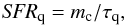 \begin{equation} {\it SFR}_{\rm q} = m_{\rm c}/\tau_{\rm q}, \label{sfr_q} \end{equation}