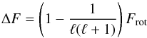 \begin{equation} \label{led51} \Delta F=\left ( 1- \frac{1}{\ell(\ell+1)} \right )F_{\mathrm{rot}} \end{equation}